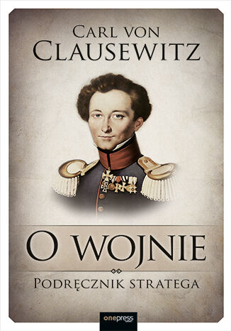 Okładka książki „O wojnie. Podręcznik stratega”