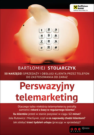 Okładka książki „Perswazyjny telemarketing. 50 narzędzi sprzedaży i obsługi klienta przez telefon do zastosowania od zaraz”