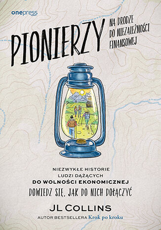 Okładka książki „Pionierzy na drodze do niezależności finansowej. Niezwykłe historie ludzi dążących do wolności ekonomicznej. Dowiedz się, jak do nich dołączyć”