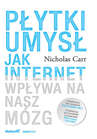 Okładka książki „Płytki umysł. Jak internet wpływa na nasz mózg”