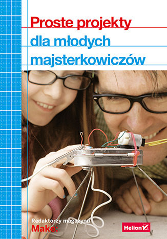 Okładka książki „Proste projekty dla młodych majsterkowiczów”