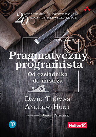 Okładka książki „Pragmatyczny programista. Od czeladnika do mistrza. Wydanie II”