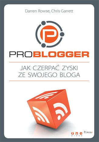 Okładka książki „ProBlogger. Jak czerpać zyski ze swojego bloga”