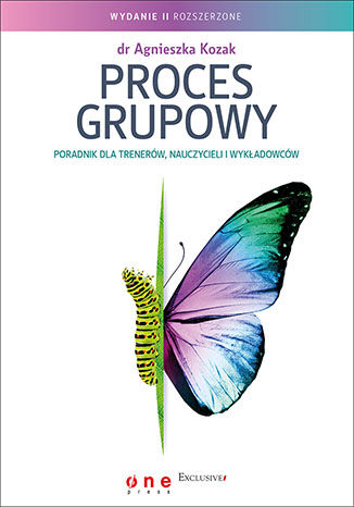 Okładka książki „Proces grupowy. Poradnik dla trenerów, nauczycieli i wykładowców. Wydanie II rozszerzone”
