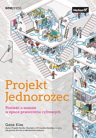 Okładka książki „Projekt Jednorożec. Powieść o szansie w epoce przewrotów cyfrowych”
