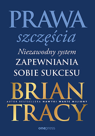 Okładka książki „Prawa szczęścia. Niezawodny system zapewniania sobie sukcesu”