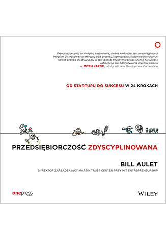 Okładka książki „Przedsiębiorczość zdyscyplinowana. Od startupu do sukcesu w 24 krokach”
