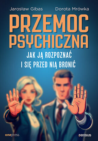 Okładka książki „Przemoc psychiczna. Jak ją rozpoznać i się przed nią bronić”