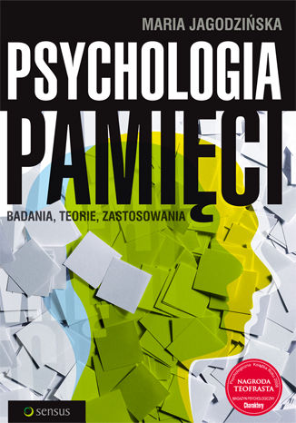 Okładka książki „Psychologia pamięci. Badania, teorie, zastosowania”