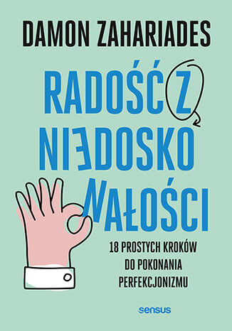 Okładka książki „Radość z niedoskonałości. 18 prostych kroków do pokonania perfekcjonizmu”