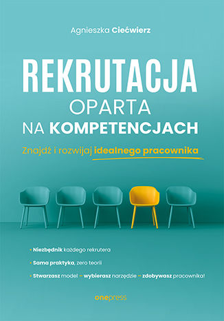 Okładka książki „Rekrutacja oparta na kompetencjach. Znajdź i rozwijaj idealnego pracownika”