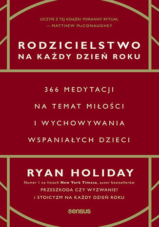 Okładka książki „Rodzicielstwo na każdy dzień roku. 366 medytacji na temat miłości i wychowywania wspaniałych dzieci”