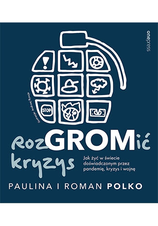 Okładka książki „RozGROMić kryzys. Jak żyć w świecie doświadczonym przez pandemię, kryzys i wojnę”