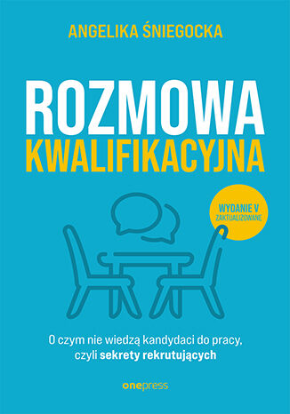 Okładka książki „Rozmowa kwalifikacyjna. O czym nie wiedzą kandydaci do pracy, czyli sekrety rekrutujących. Wydanie 5”
