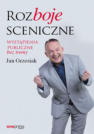 Okładka książki „Rozboje sceniczne. Wystąpienia publiczne bez tremy”