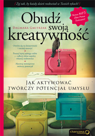 Okładka książki „Obudź swoją kreatywność. Jak aktywować twórczy potencjał umysłu”