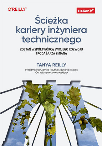 Okładka książki „Ścieżka kariery inżyniera technicznego. Zostań współtwórcą swojego rozwoju i podążaj za zmianą”
