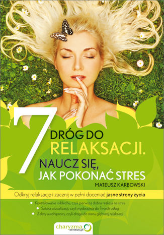 Okładka książki „Siedem dróg do relaksacji. Naucz się, jak pokonać stres”
