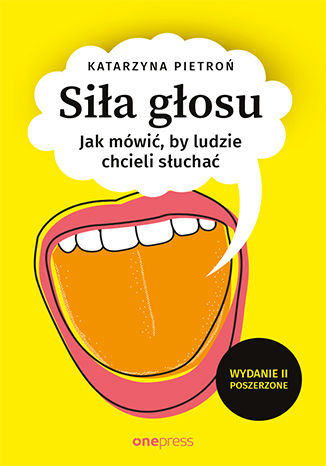 Okładka książki „Siła głosu. Jak mówić, by ludzie chcieli słuchać. Wydanie II poszerzone”