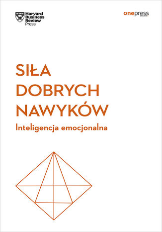 Okładka książki „Siła dobrych nawyków. Inteligencja emocjonalna. Harvard Business Review”