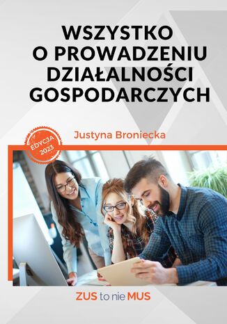 Okładka książki „Wszystko o prowadzeniu działalności gospodarczych. Edycja styczeń 2023”