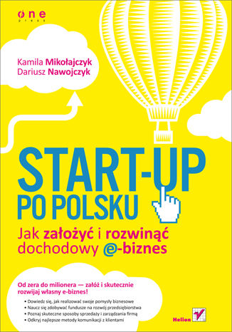Okładka książki „Start-up po polsku. Jak założyć i rozwinąć dochodowy e-biznes”