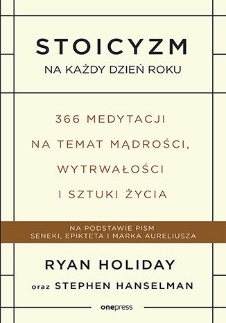Okładka książki „Stoicyzm na każdy dzień roku. 366 medytacji na temat mądrości, wytrwałości i sztuki życia”