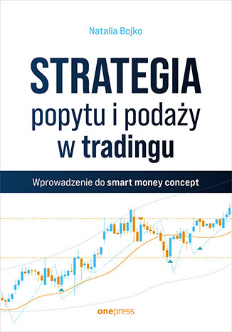 Okładka książki „Strategia popytu i podaży w tradingu. Wprowadzenie do smart money concept”
