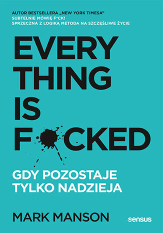 Okładka książki „Everything is F*cked. Gdy pozostaje tylko nadzieja”