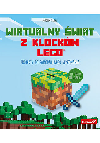 Okładka książki „Wirtualny świat z klocków LEGO. Projekty do samodzielnego wykonania”