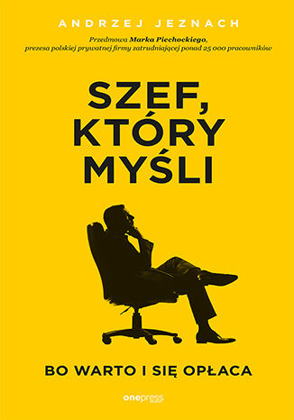 Okładka książki „Szef, który myśli, bo warto i się opłaca”