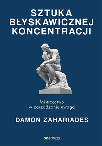 Okładka książki „Sztuka błyskawicznej koncentracji. Mistrzostwo w zarządzaniu uwagą”