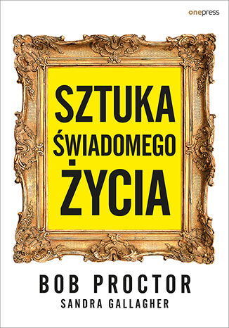 Okładka książki „Sztuka świadomego życia”