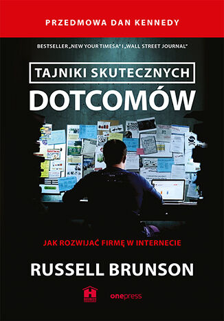 Okładka książki „Tajniki skutecznych dotcomów. Jak rozwijać firmę w internecie”