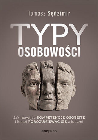 Okładka książki „Typy osobowości. Jak rozwijać kompetencje osobiste i lepiej porozumiewać się z ludźmi”