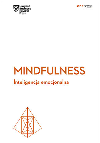 Okładka książki „Mindfulness. Inteligencja emocjonalna. Harvard Business Review”
