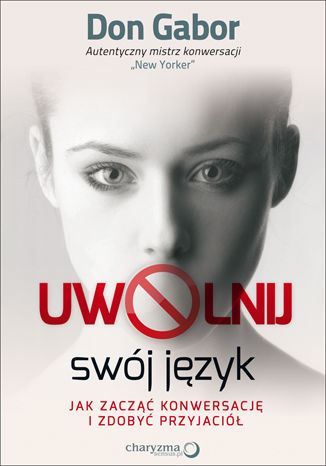 Okładka książki „Uwolnij swój język. Jak zacząć konwersację i zdobyć przyjaciół”