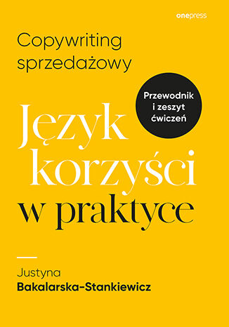 Okładka książki „Copywriting sprzedażowy. Język korzyści w praktyce”