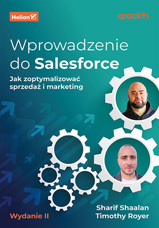 Okładka książki „Wprowadzenie do Salesforce. Jak zoptymalizować sprzedaż i marketing. Wydanie II”