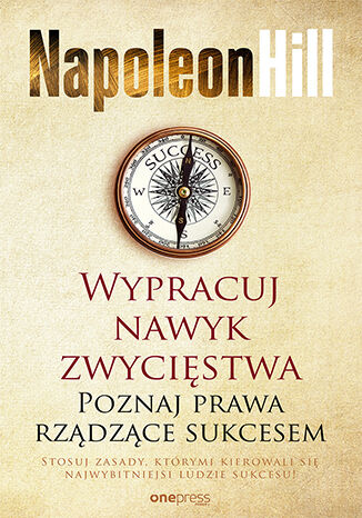 Okładka książki „Wypracuj nawyk zwycięstwa. Poznaj prawa rządzące sukcesem”
