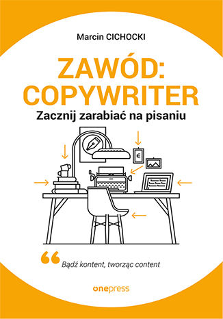 Okładka książki „Zawód: copywriter. Zacznij zarabiać na pisaniu”