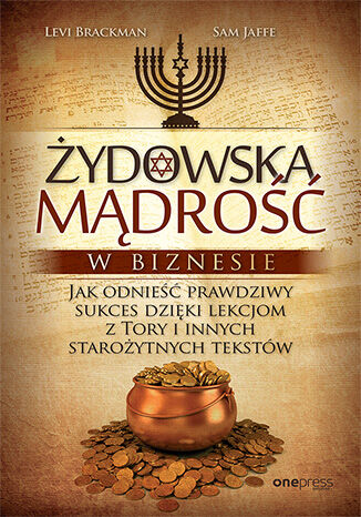 Okładka książki „Żydowska mądrość w biznesie. Jak odnieść prawdziwy sukces dzięki lekcjom z Tory i innych starożytnych tekstów”