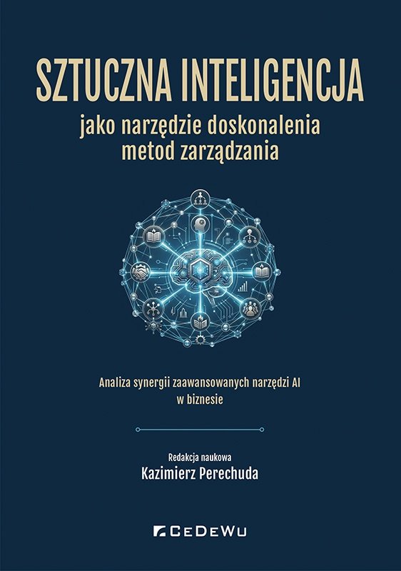 Okładka książki „Sztuczna inteligencja jako narzędzie doskonalenia metod zarządzania”