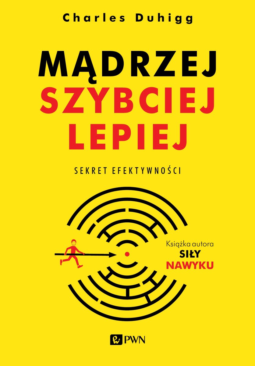 Okładka książki „Mądrzej, szybciej, lepiej. Sekret efektywności”