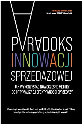 Okładka książki „Paradoks innowacji sprzedażowej. Jak wykorzystać nowoczesne metody do optymalizacji efektywności sprzedaży”