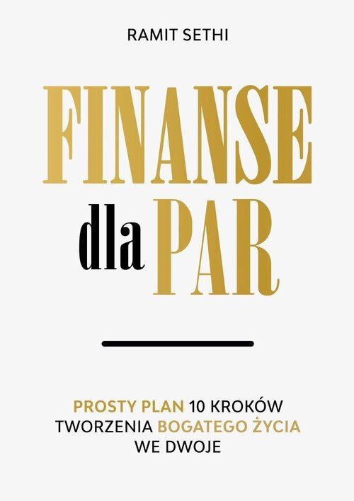 Okładka książki „Finanse dla par. Prosty plan 10 kroków tworzenia Bogatego Życia we dwoje”