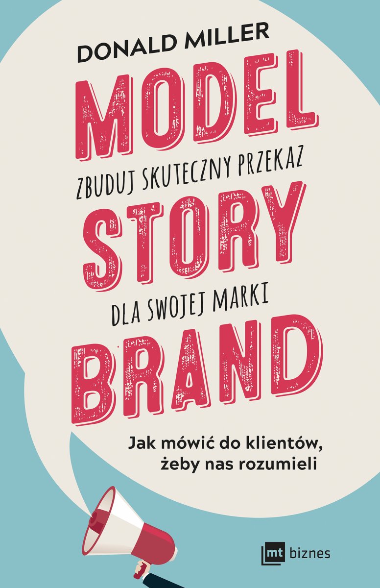 Okładka książki „Model StoryBrand – zbuduj skuteczny przekaz dla swojej marki”