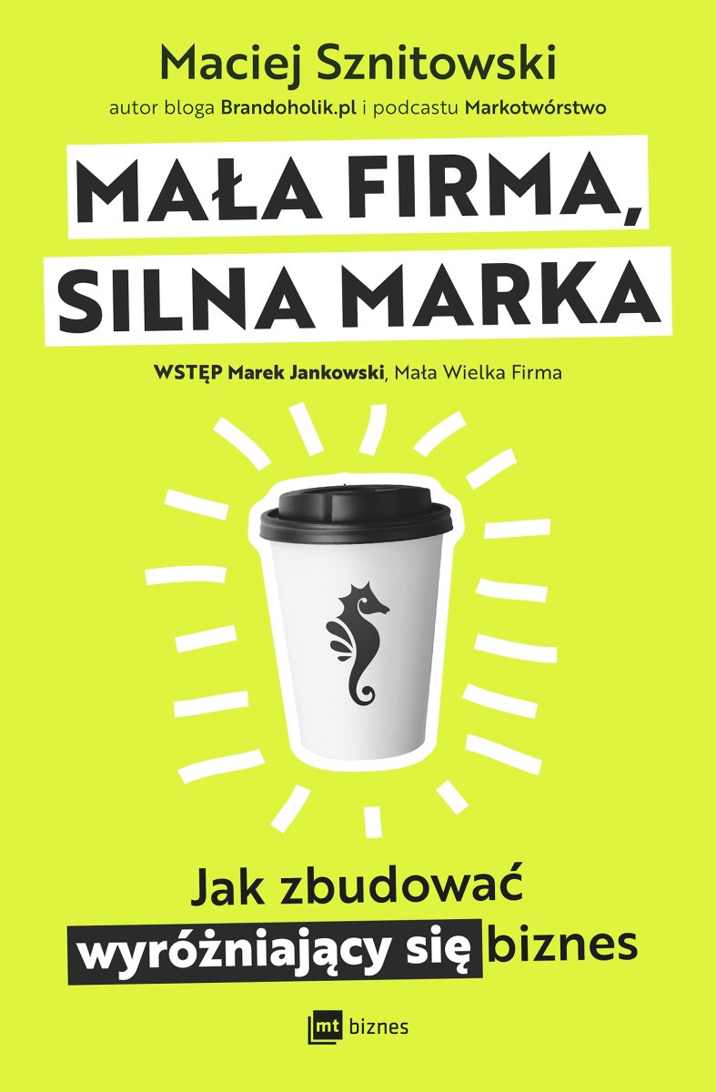 Okładka książki „Mała firma, silna marka”