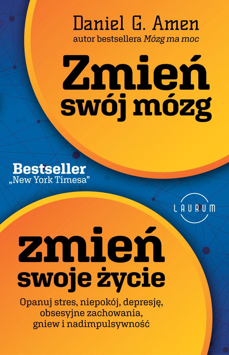 Okładka książki „Zmień swój mózg, zmień swoje życie”