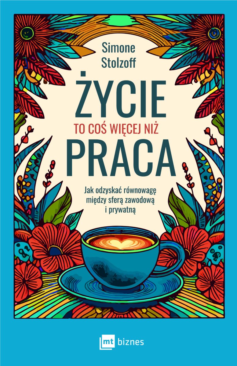 Okładka książki „Życie to coś więcej niż praca”